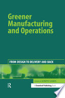 Greener manufacturing and operations from design to delivery and back /