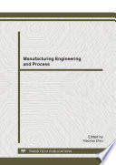 Manufacturing engineering and process : selected, peer reviewed papers from the 2012 International Conference on Manufacturing Engineering and Process (ICMEP 2012), April 21-22, 2012, Kunming, China /