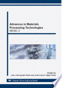 Advances in materials processing technologies : selected, peer reviewed papers from the 5th International Conference of Manufacturing Engineering Society (MESIC 2013), June 26-28, 2013, Zaragoza, Spain /