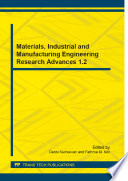 Materials, industrial and manufacturing engineering research advances 1.2 : selected, peer reviewed papers from the 1 st International Materials, Industrial and Manufacturing Engineering Conference (MIMEC 2013), December 4-6, 2013, Johor Bahru, Malaysia /