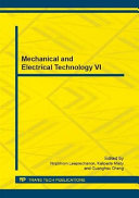 Mechanical and electrical technology VI : selected, peer reviewed papers from the 2014 6 th International Conference on Mechanical and Electrical Technology (ICMET 2014), July 17-18, 2014, Bangkok, Thailand /