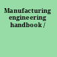 Manufacturing engineering handbook /