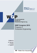 WGP congress 2013 : progress in production engineering :  selected, peer reviewed papers from the 2013 WGP Congress, July 22-23, 2013, Erlangen, Germany /