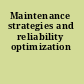 Maintenance strategies and reliability optimization