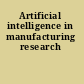 Artificial intelligence in manufacturing research