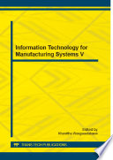 Information technology for manufacturing systems. selected, peer reviewed papers from the 2014 5th International Conference on Information Technology for Manufacturing Systems (ITMS 2014), September 16-17, 2014, Singapore /