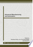 Advanced manufacturing and automation : selected, peer reviewed papers from the 4th International Workshop of Advanced Manufacturing and Automation (IWAMA 2014), October 27-28, 2014, Shanghai, China /