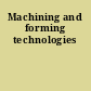 Machining and forming technologies