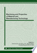 Machining and properties of material and manufacturing technology /