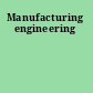 Manufacturing engineering