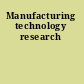 Manufacturing technology research