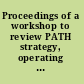 Proceedings of a workshop to review PATH strategy, operating plan, and performance measures