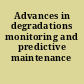 Advances in degradations monitoring and predictive maintenance