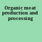 Organic meat production and processing