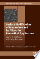 Surface modification of magnesium and its alloys for biomedical applications. modification and coating techniques /