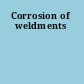 Corrosion of weldments