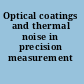 Optical coatings and thermal noise in precision measurement