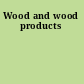 Wood and wood products