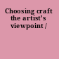 Choosing craft the artist's viewpoint /