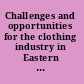 Challenges and opportunities for the clothing industry in Eastern and Southern Europe