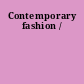 Contemporary fashion /