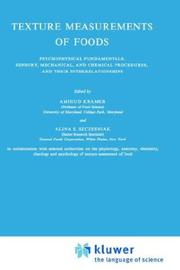 Texture measurements of food ; psychophysical fundamentals, sensory, mechanical, and chemical procedures, and their interrelationships /