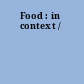 Food : in context /