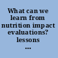 What can we learn from nutrition impact evaluations? lessons from a review of interventions to reduce child malnutrition in developing countries.