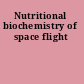 Nutritional biochemistry of space flight