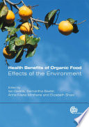Health benefits of organic food effects of the environment /