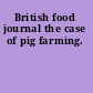 British food journal the case of pig farming.