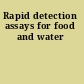 Rapid detection assays for food and water