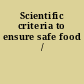 Scientific criteria to ensure safe food /