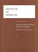 Food safety policy, science, and risk assessment strengthening the connection, workshop proceedings /