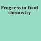 Progress in food chemistry