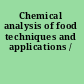 Chemical analysis of food techniques and applications /