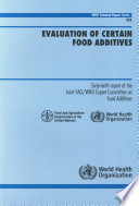 Evaluation of certain food additives sixty-ninth report of the Joint FAO/WHO Expert Committee on Food Additives.