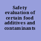 Safety evaluation of certain food additives and contaminants /