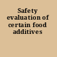 Safety evaluation of certain food additives