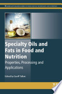 Specialty oils and fats in food and nutrition : properties, processing and applications /
