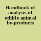 Handbook of analysis of edible animal by-products