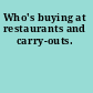 Who's buying at restaurants and carry-outs.