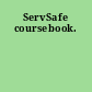 ServSafe coursebook.