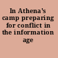 In Athena's camp preparing for conflict in the information age /