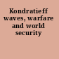 Kondratieff waves, warfare and world security