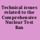 Technical issues related to the Comprehensive Nuclear Test Ban Treaty