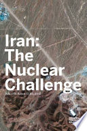 Iran the nuclear challenge /