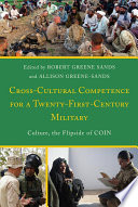 Cross-cultural competence for a twenty-first-century military : culture, the flipside of COIN /