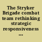 The Stryker Brigade combat team rethinking strategic responsiveness and assessing deployment options /