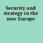 Security and strategy in the new Europe